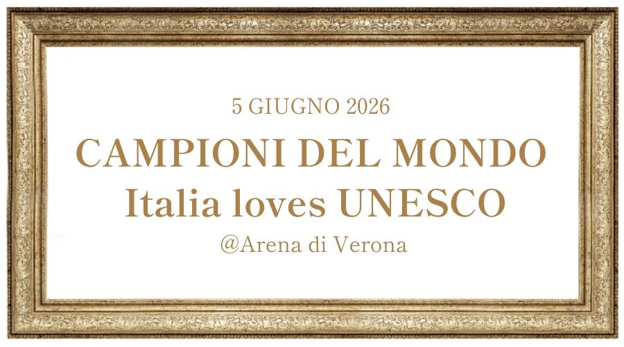Campioni del mondo. Italia loves Unesco